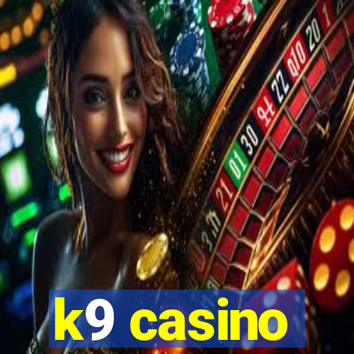 k9 casino